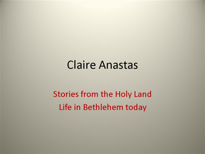 Stories From The Holy Land, Life In Bethlehem Today.